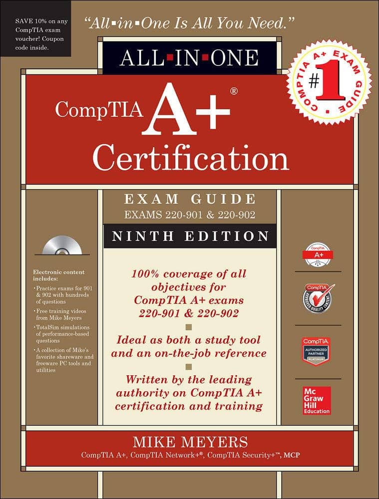 CompTIA A+ Certification All-in-One Exam Guide, Ninth Edition (Exams  220-901 & 220-902)